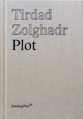Book cover for Tirdad Zolghadr - Plot
