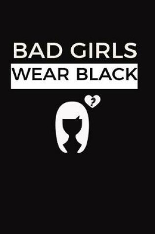 Cover of Bad Girls Wear Black