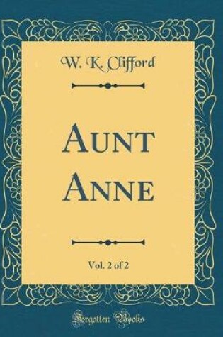 Cover of Aunt Anne, Vol. 2 of 2 (Classic Reprint)