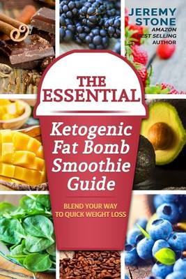 Book cover for The Essential Ketogenic Fat Bomb Smoothie Guide