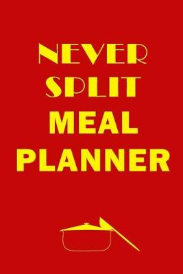 Cover of Never Split Meal Planner