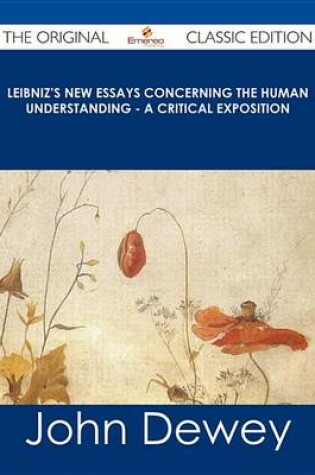 Cover of Leibniz's New Essays Concerning the Human Understanding - A Critical Exposition - The Original Classic Edition