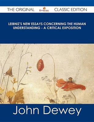 Book cover for Leibniz's New Essays Concerning the Human Understanding - A Critical Exposition - The Original Classic Edition