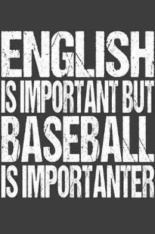 Cover of English Is Important But Baseball Is Importanter