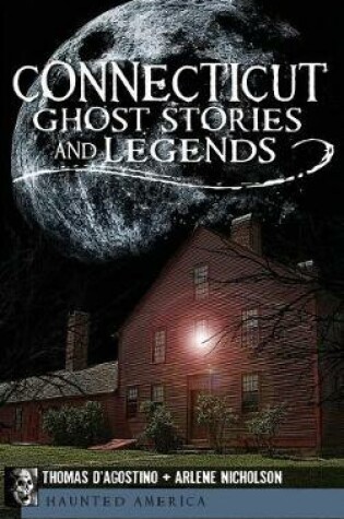 Cover of Connecticut Ghost Stories and Legends