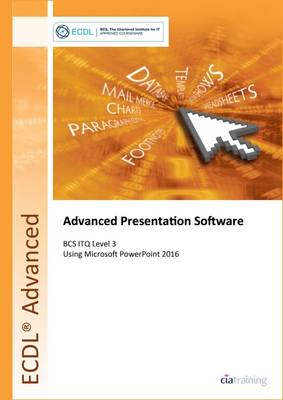 Cover of ECDL Advanced Presentation Software Using Powerpoint 2016 (BCS ITQ Level 3)