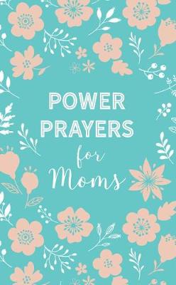 Cover of Power Prayers for Moms