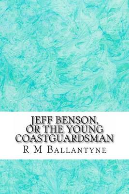 Book cover for Jeff Benson, or the Young Coastguardsman