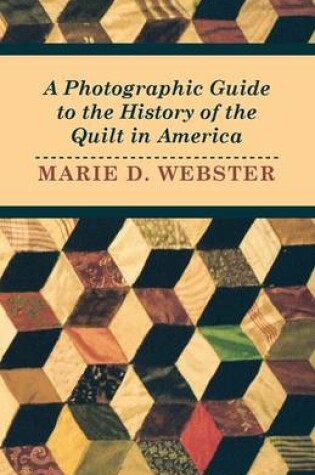 Cover of A Photographic Guide to the History of the Quilt in America