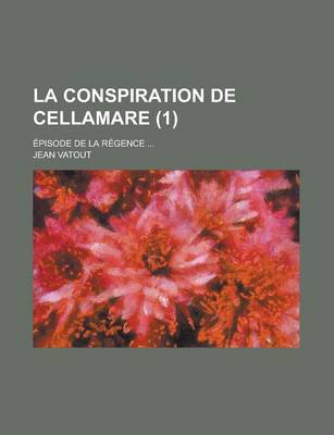 Book cover for La Conspiration de Cellamare; Episode de La Regence ... (1)