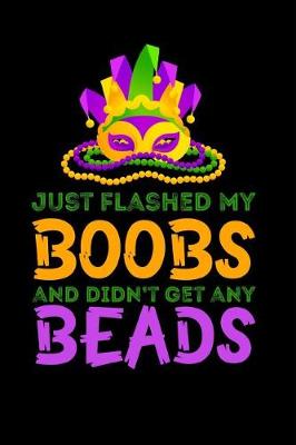 Book cover for Just Flashed My Boobs and Didn't Get Any Beads