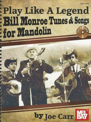 Book cover for Play Like a Legend: Bill Monroe Tunes & Songs for Mandolin