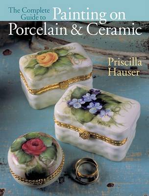 Book cover for The Complete Guide to Painting on Porcelain & Ceramic