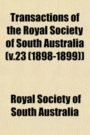 Cover of Transactions of the Royal Society of South Australia (V.23 (1898-1899))