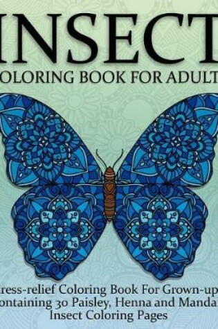Cover of Insect and Bug Coloring Book For Adults