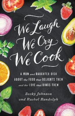 Book cover for We Laugh, We Cry, We Cook