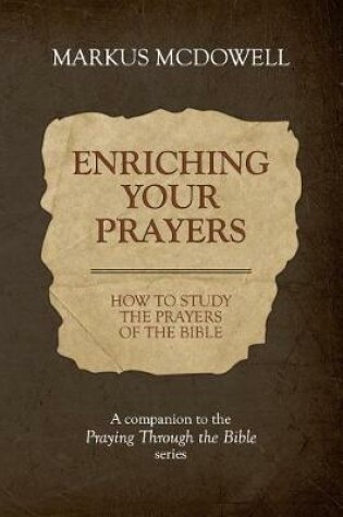 Cover of Enriching Your Prayers: How to Study the Prayers of the Bible