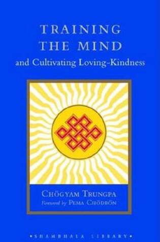 Cover of Training the Mind and Cultivating Loving-Kindness