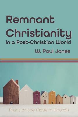 Book cover for Remnant Christianity in a Post-Christian World