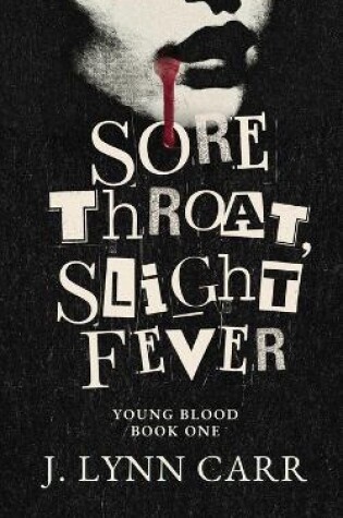 Cover of Sore Throat, Slight Fever