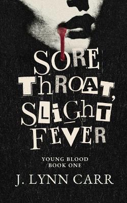 Cover of Sore Throat, Slight Fever