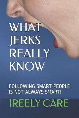 Book cover for What Jerks Really Know