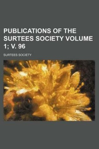 Cover of Publications of the Surtees Society Volume 1; V. 96