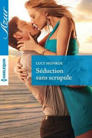 Cover of Seduction Sans Scrupule