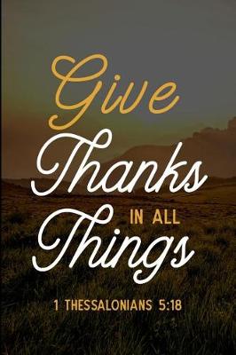 Cover of Give Thanks in All Things