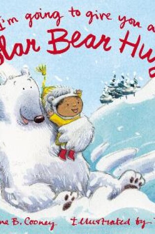 Cover of I'm Going to Give You a Polar Bear Hug!