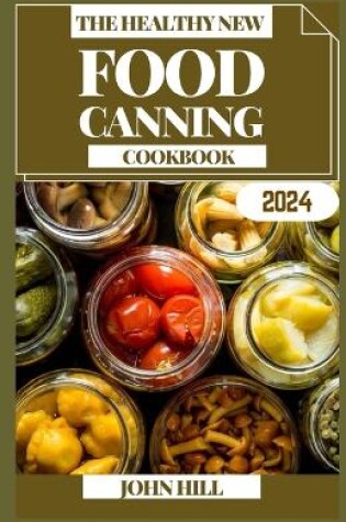 Cover of The Healthy New Food Canning Cookbook