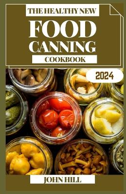 Book cover for The Healthy New Food Canning Cookbook
