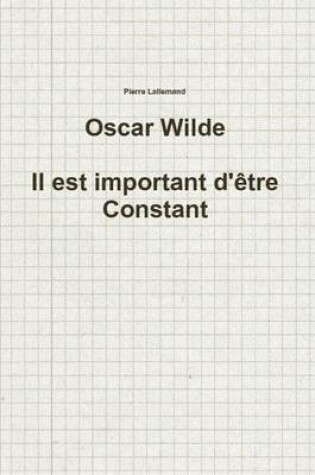 Cover of Oscar Wilde Il Est Important D'etre Constant