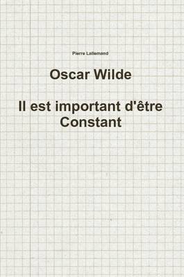 Book cover for Oscar Wilde Il Est Important D'etre Constant