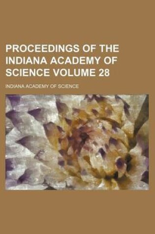 Cover of Proceedings of the Indiana Academy of Science Volume 28