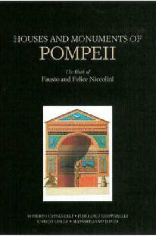 Cover of Houses and Monuments of Pompeii – The Work of Fausto and Felice Niccolini