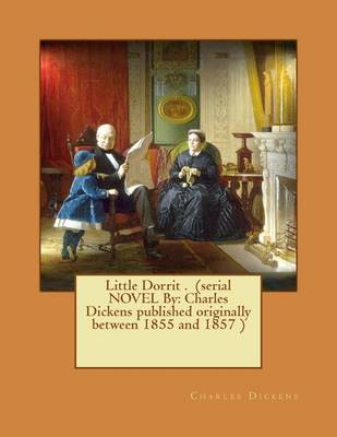 Book cover for Little Dorrit . (serial NOVEL By