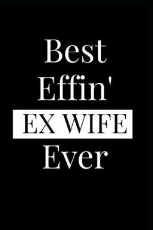 Cover of Best Effin' Ex Wife Ever