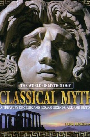 Cover of Classical Myth: A Treasury of Greek and Roman Legends, Art, and History