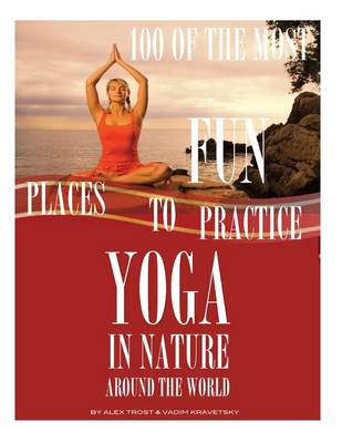 Book cover for 100 of the Most Fun Places to Practice Yoga In Nature Around the World