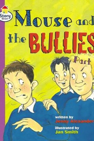 Cover of Mouse and the Bullies Part 1 Story Street Fluent Step 12 Book 1