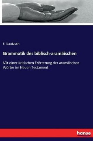 Cover of Grammatik des biblisch-aramaischen