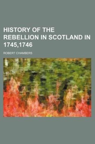 Cover of History of the Rebellion in Scotland in 1745,1746
