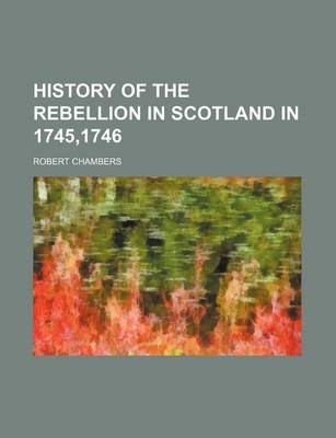 Book cover for History of the Rebellion in Scotland in 1745,1746