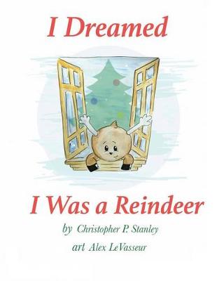 Cover of I Dreamed I Was a Reindeer