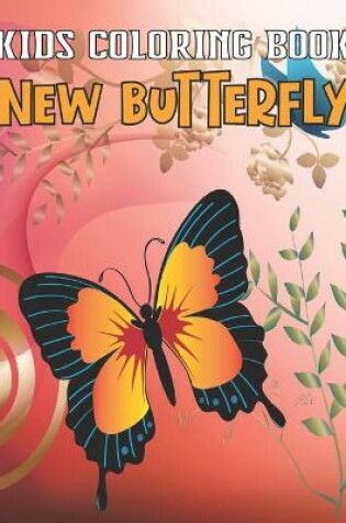 Cover of Kids Coloring Book New Butterfly