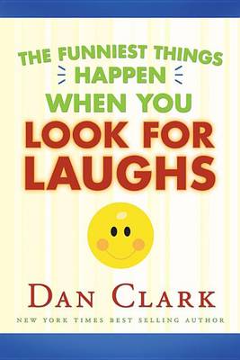 Book cover for The Funniest Things Happen When You Look for Laughs