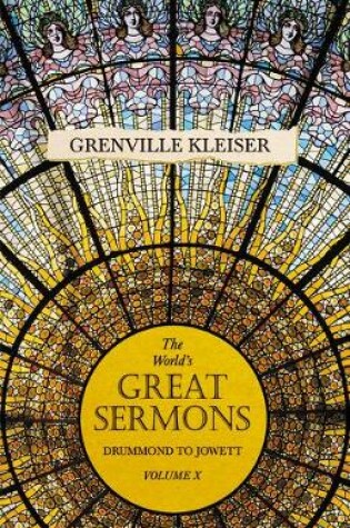 Cover of The World's Great Sermons - Drummond to Jowett - Volume X