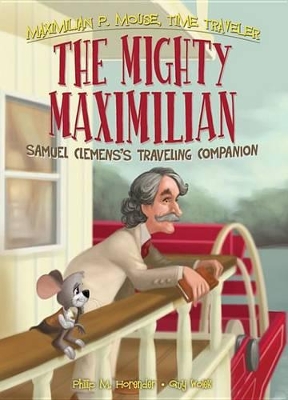 Cover of Mighty Maximilian: Samuel Clemens's Traveling Companion Book 4