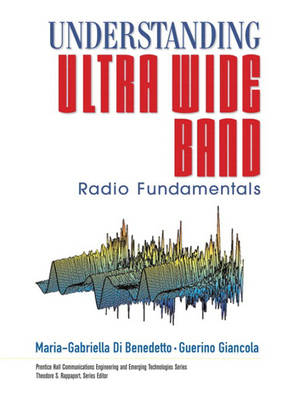 Book cover for Understanding Ultra Wide Band Radio Fundamentals